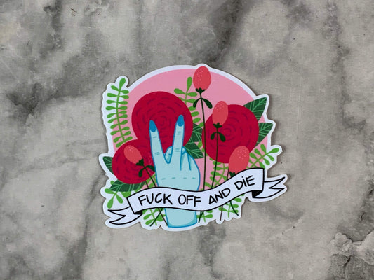 Anger Bouquet Series: “Fuck Off and Die” Sticker