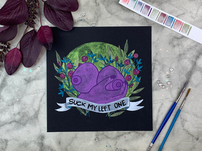 A painting of a pair of breasts and a hand holding one of them with a bouquet of color shifting flowers behind it and a banner that says "Suck my left one" in front.